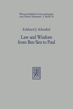 Law and Wisdom from Ben Sira to Paul