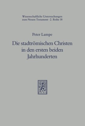 Die stadtrömischen Christen in den ersten beiden Jahrhunderten