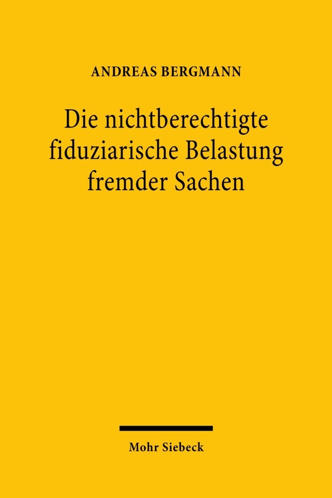 Die nichtberechtigte fiduziarische Belastung fremder Sachen main product photo