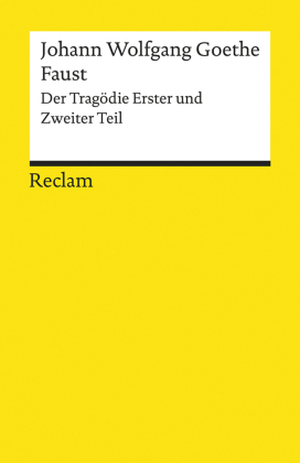 Faust - Der Tragödie Erster und Zweiter Teil. Gesamtausgabe Faust 1 und 2 - Tragödie um den Teufelspakt des Doktor Faustus mit Mephisto - Reclam