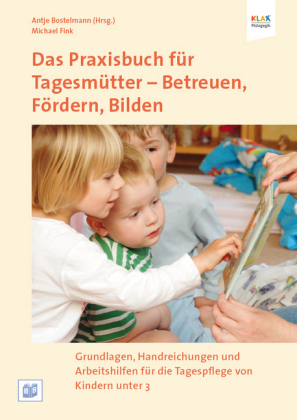 Das Praxisbuch für Tagesmütter - Betreuen, Fördern, Bilden