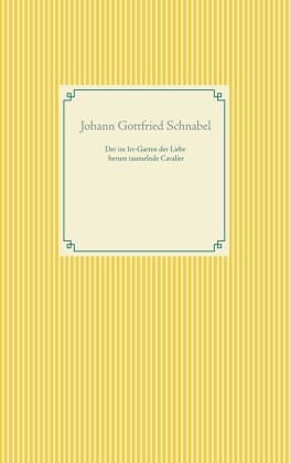 Der im Irr-Garten der Liebe herum taumelnde Cavalier
