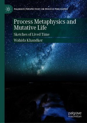 Process Metaphysics and Mutative Life