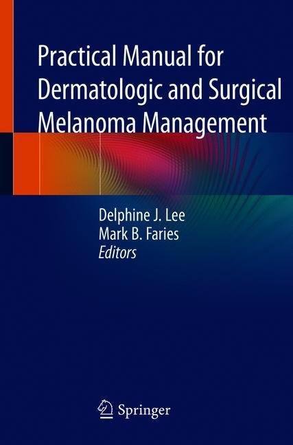 Practical Manual for Dermatologic and Surgical Melanoma Management main product photo