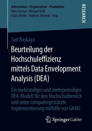 Beurteilung der Hochschuleffizienz mittels Data Envelopment Analysis (DEA)