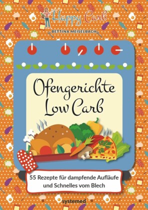 Happy Carb: Ofengerichte Low Carb