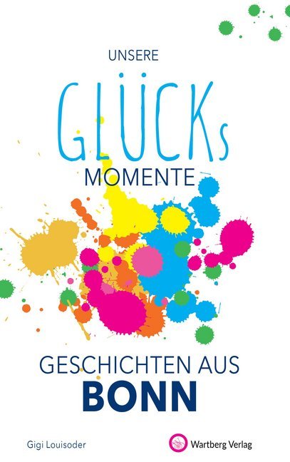 Unsere Glücksmomente - Geschichten aus Bonn main product photo
