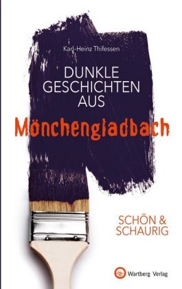 Dunkle Geschichten aus Mönchengladbach