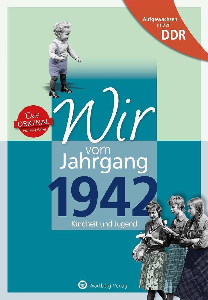 Aufgewachsen in der DDR - Wir vom Jahrgang 1942 - Kindheit und Jugend main product photo