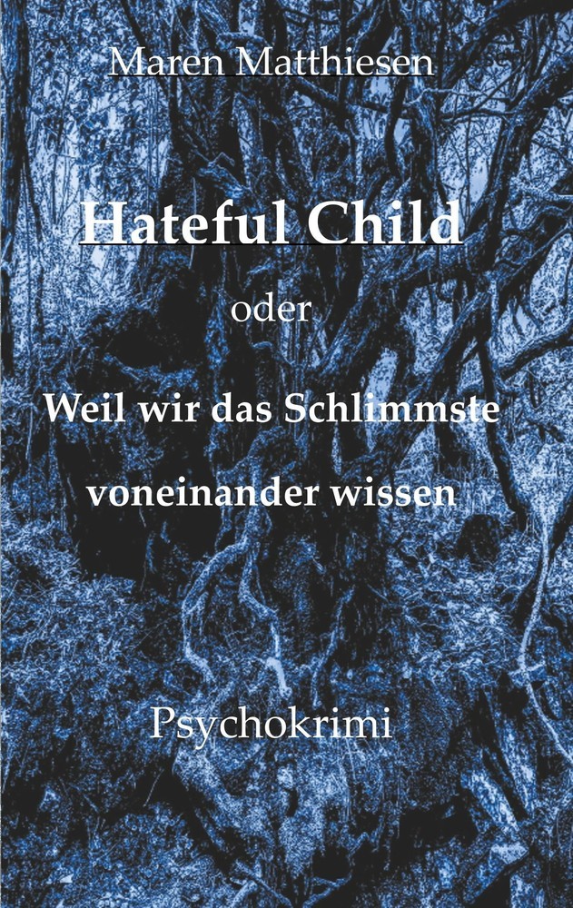 Hateful Child oder Weil wir das Schlimmste voneinander wissen main product photo