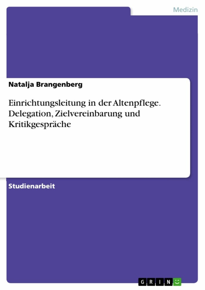 Einrichtungsleitung in der Altenpflege. Delegation, Zielvereinbarung und Kritikgespräche main product photo