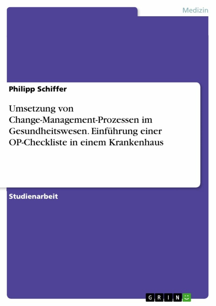Umsetzung von Change-Management-Prozessen im Gesundheitswesen. Einführung einer OP-Checkliste in einem Krankenhaus main product photo