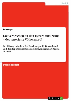 Die Verbrechen an den Herero und Nama - der ignorierte Völkermord?