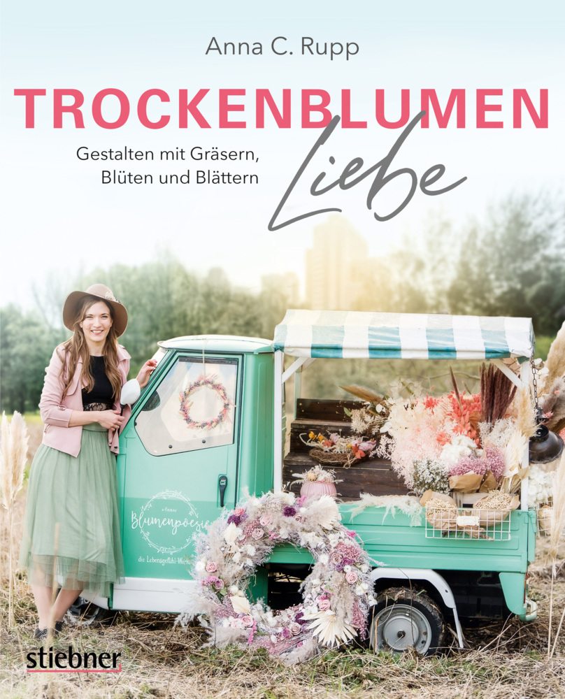 Trockenblumen Liebe - Gestalten mit Gräsern, Blüten und Blättern main product photo