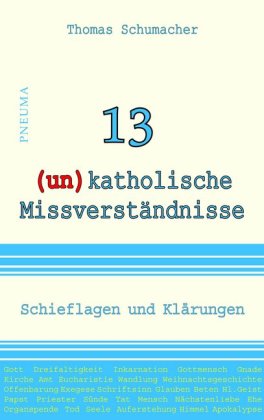 13 (un)katholische Missverständnisse