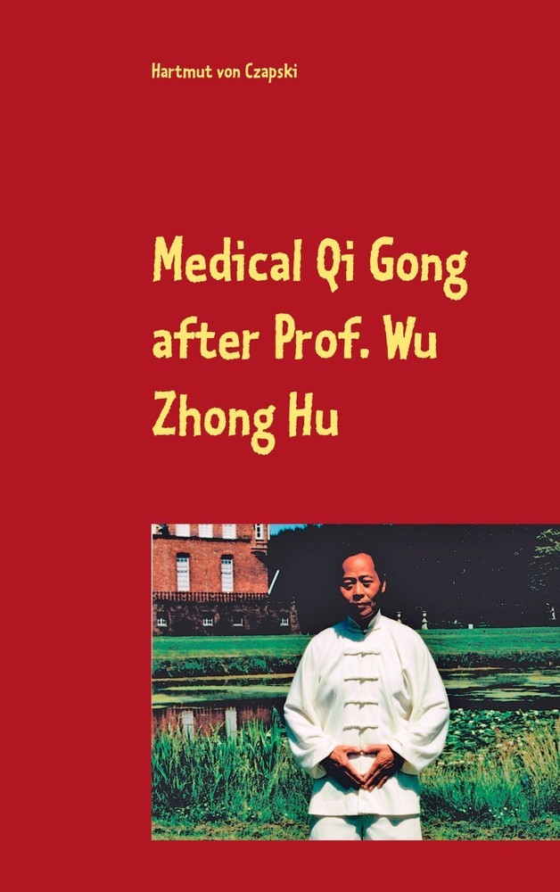 Medical Qi Gong after Prof. Wu Zhong Hu main product photo