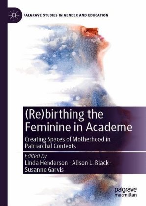 (Re)birthing the Feminine in Academe