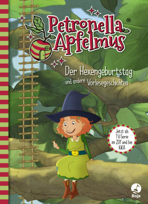 Petronella Apfelmus - Der Hexengeburtstag und andere Vorlesegeschichten