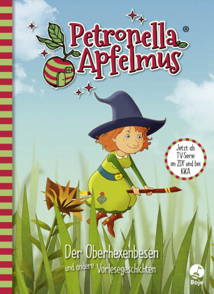 Petronella Apfelmus - Der Oberhexenbesen und andere Vorlesegeschichten