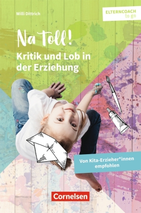 Na toll! - Kritik und Lob in der Erziehung