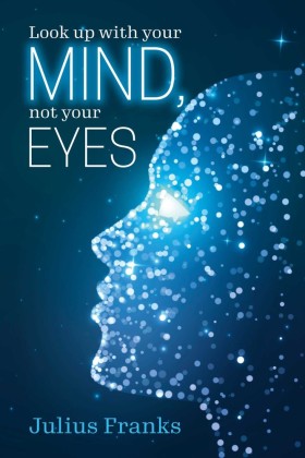 Look up with your mind,not your Eyes: