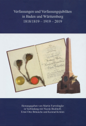 Verfassungen und Verfassungsjubiläen in Baden und Württemberg 1818/19 - 1919 - 2019