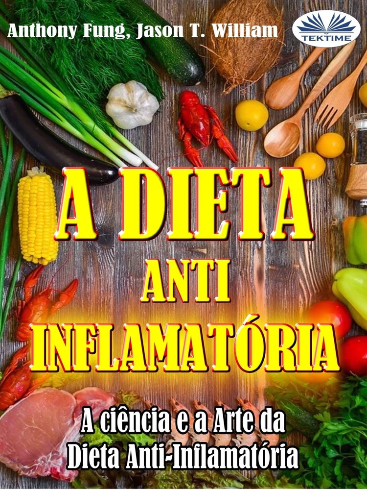 A Dieta Anti-Inflamatória - A Ciência E A Arte Da Dieta Anti-Inflamatória main product photo