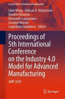 Proceedings of 5th International Conference on the Industry 4.0 Model for Advanced Manufacturing