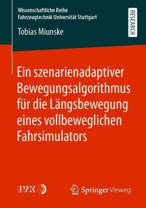 Ein szenarienadaptiver Bewegungsalgorithmus für die Längsbewegung eines vollbeweglichen Fahrsimulators