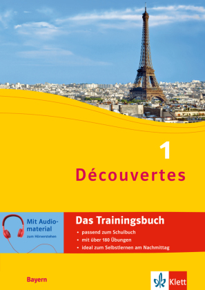 Découvertes. Ausgabe für Bayern ab 2017 - Das Trainingsbuch zum Schulbuch 1. Lernjahr. Bd.1