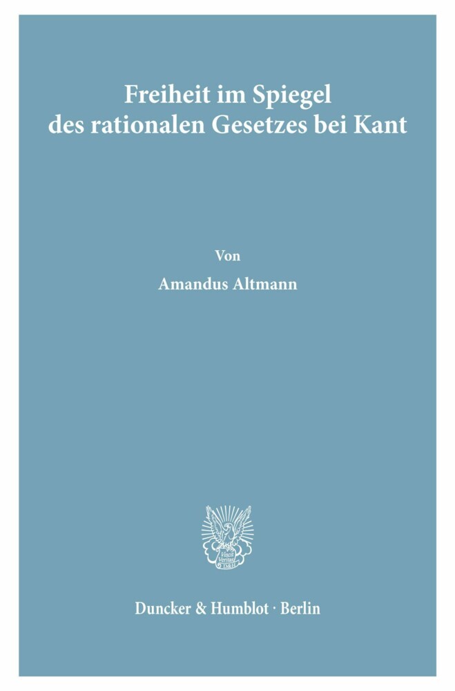 Freiheit im Spiegel des rationalen Gesetzes bei Kant. main product photo