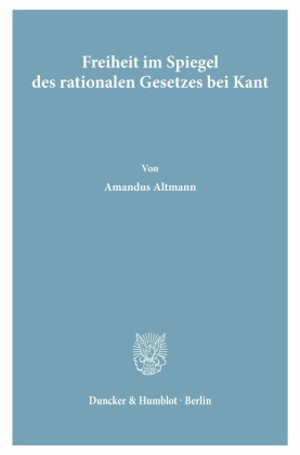 Freiheit im Spiegel des rationalen Gesetzes bei Kant.