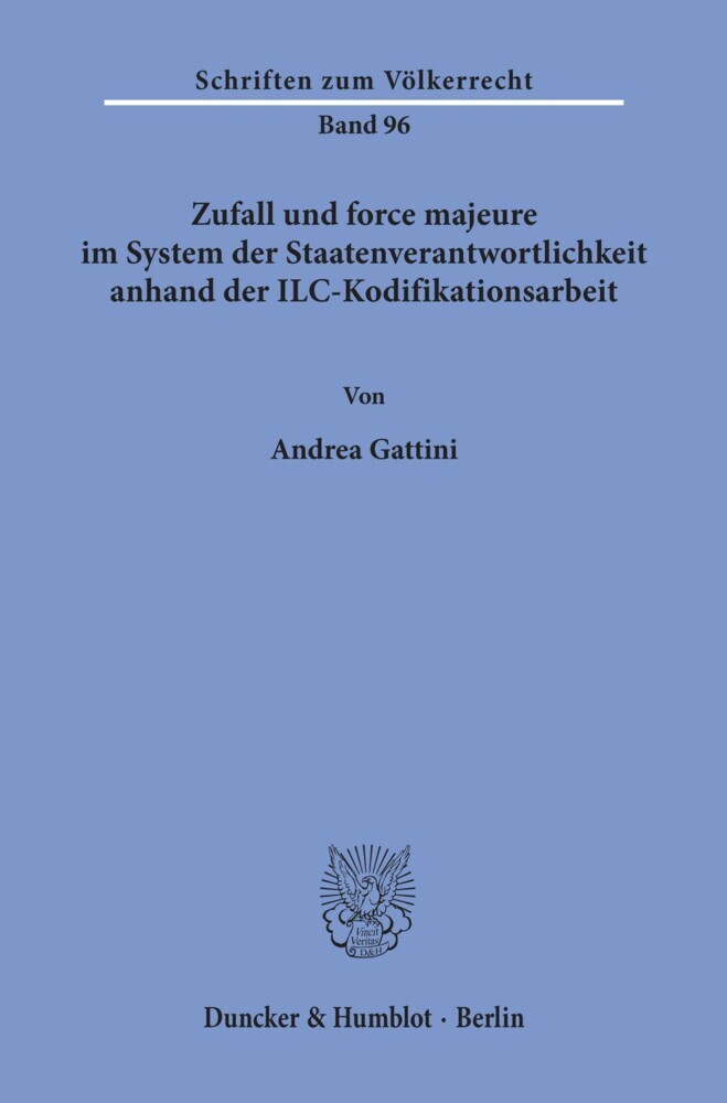 Zufall und force majeure im System der Staatenverantwortlichkeit anhand der ILC-Kodifikationsarbeit. main product photo