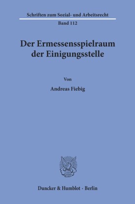 Der Ermessensspielraum der Einigungsstelle.