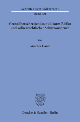 Grenzüberschreitendes nukleares Risiko und völkerrechtlicher Schutzanspruch.