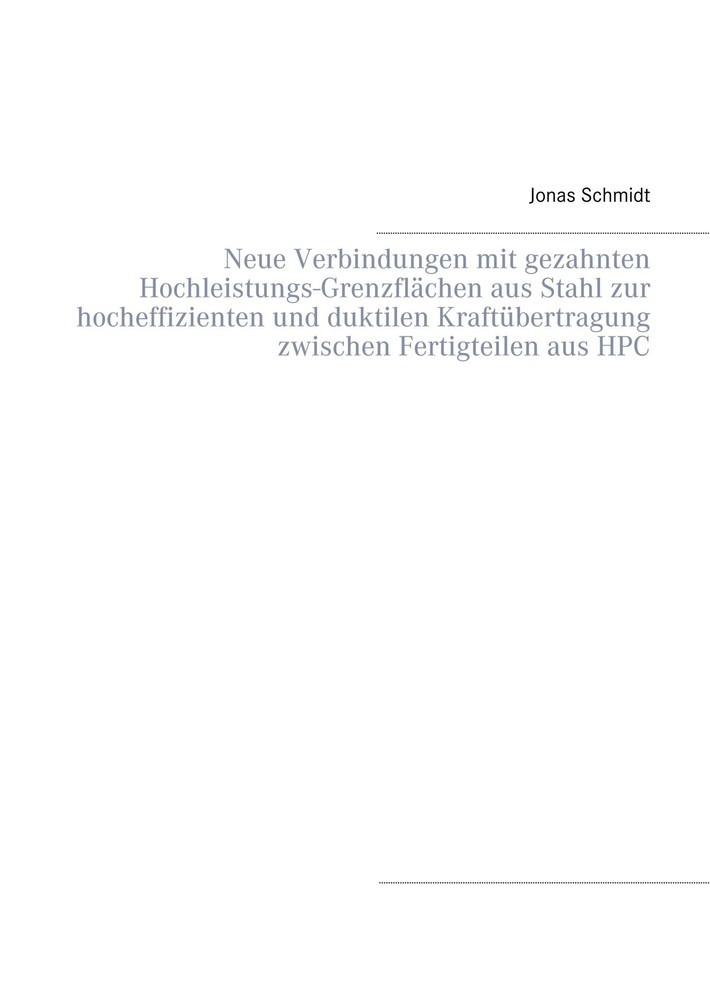 Neue Verbindungen mit gezahnten Hochleistungs-Grenzflächen aus Stahl zur hocheffizienten und duktilen Kraftübertragung zwischen Fertigteilen aus HPC main product photo