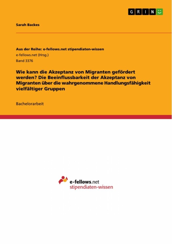 Wie kann die Akzeptanz von Migranten gefördert werden? Die Beeinflussbarkeit der Akzeptanz von Migranten über die wahrgenommene Handlungsfähigkeit vielfältiger Gruppen main product photo
