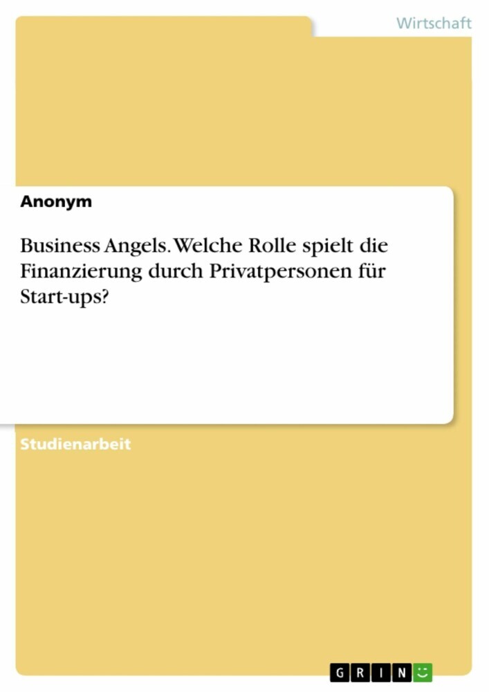 Business Angels. Welche Rolle spielt die Finanzierung durch Privatpersonen für Start-ups? main product photo