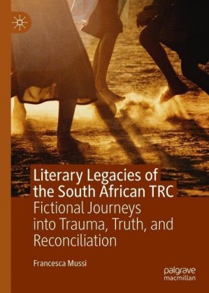 Literary Legacies of the South African TRC