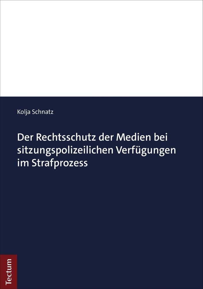 Der Rechtsschutz der Medien bei sitzungspolizeilichen Verfügungen im Strafprozess main product photo