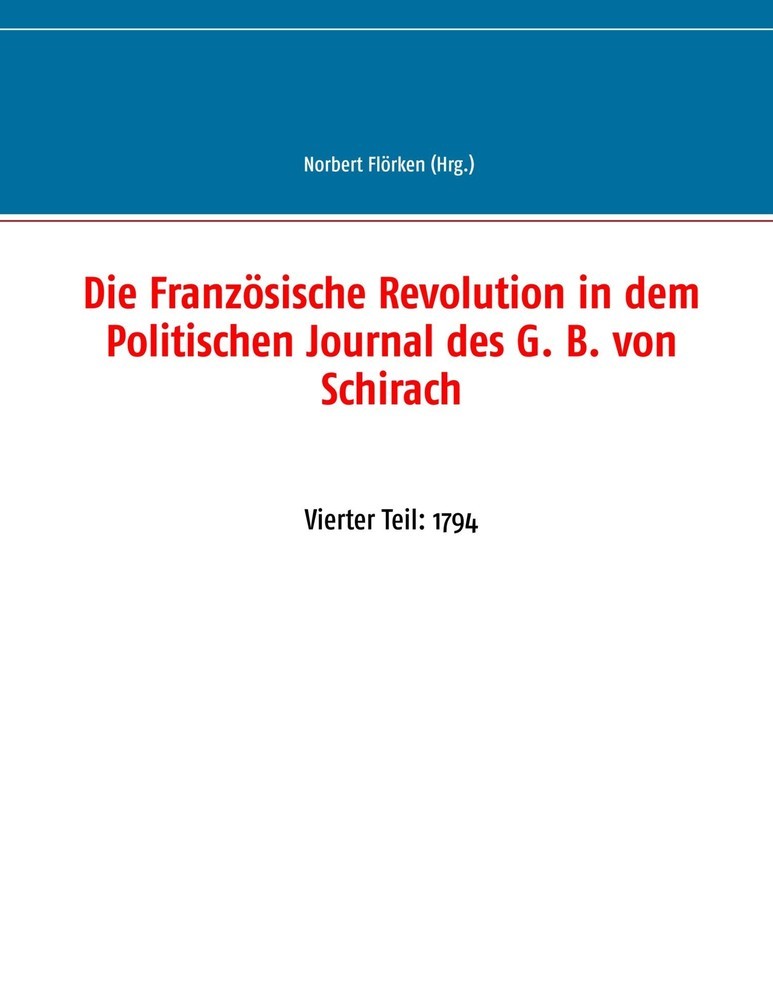 Die Französische Revolution in dem Politischen Journal des G. B. von Schirach main product photo