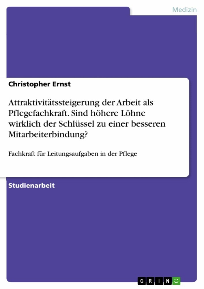 Attraktivitätssteigerung der Arbeit als Pflegefachkraft. Sind höhere Löhne wirklich der Schlüssel zu einer besseren Mitarbeiterbindung? main product photo