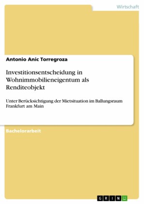 Investitionsentscheidung in Wohnimmobilieneigentum als Renditeobjekt