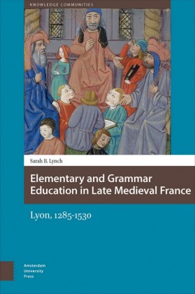 Elementary and Grammar Education in Late Medieval France