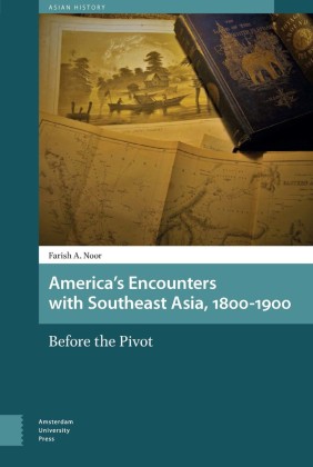 America's Encounters with Southeast Asia, 1800-1900