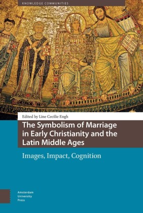 The Symbolism of Marriage in Early Christianity and the Latin Middle Ages