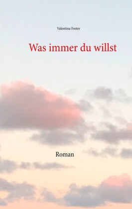 Was immer du willst