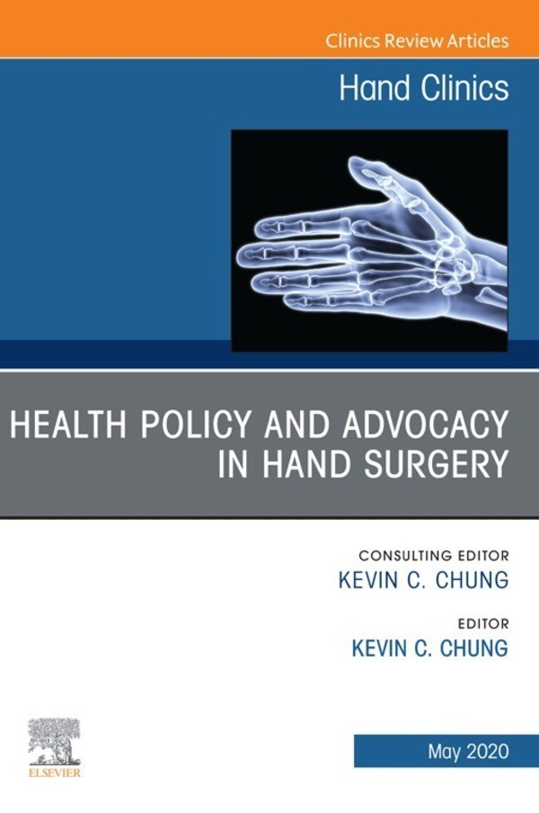 Health Policy and Advocacy in Hand Surgery, An Issue of Hand Clinics , E-Book main product photo