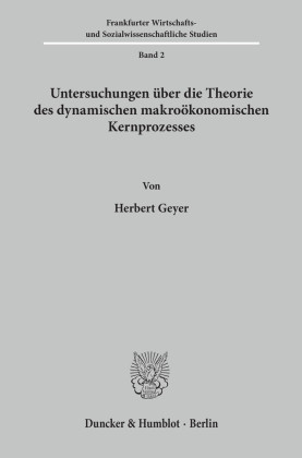 Untersuchungen über die Theorie des dynamischen makroökonomischen Kernprozesses.