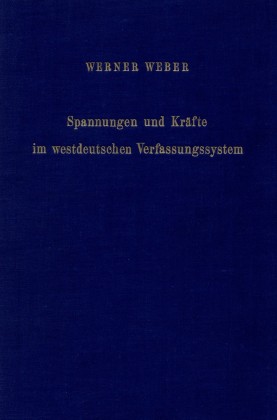 Spannungen und Kräfte im westdeutschen Verfassungssystem.